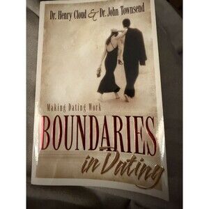 Boundaries in Dating: Making Dating Work by H Cloud and J Townsend (Paperback)